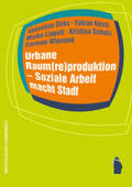 Schulz / Dirks / Kessl |  Urbane Raum(re)produktion - Soziale Arbeit macht Stadt | Buch |  Sack Fachmedien