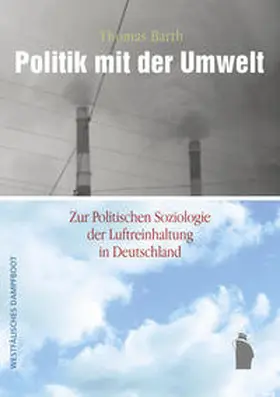 Barth, T: Politik mit der Umwelt | Buch | 978-3-89691-953-3 | www.sack.de