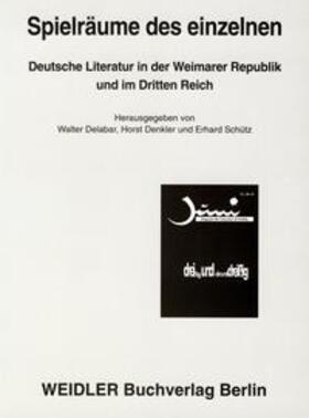 Delabar / Denkler / Schütz | Spielräume des einzelnen. Literatur in der Weimarer Republik und im "Dritten Reich" | Buch | 978-3-89693-141-2 | sack.de