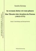 Krump / Roloff |  In scenam datus est cum plausu - Das Theater der Jesuiten in Passau (1612-1773) | Buch |  Sack Fachmedien