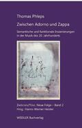 Phleps / Heister |  Zwischen Adorno und Zappa | Buch |  Sack Fachmedien
