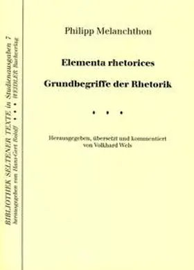 Melanchthon / Wels / Roloff |  Elementa rhetorices. Grundbegriffe der Rhetorik | Buch |  Sack Fachmedien