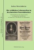 Mróz-Jablecka |  Die weiblichen Lebenswelten in den barocken Funeraldrucken | Buch |  Sack Fachmedien