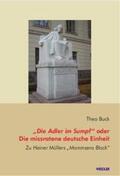 Buck |  „Die Adler im Sumpf“ oder Die missratene deutsche Einheit | Buch |  Sack Fachmedien