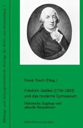 Tosch |  Friedrich Gedike (1754-1803) und das moderne Gymnasium | Buch |  Sack Fachmedien