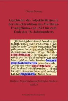 Fossen |  Geschichte der Adjektivflexion in der Drucktradition des Matthäus-Evangeliums von 1522 bis zum Ende des 18. Jahrhunderts | Buch |  Sack Fachmedien