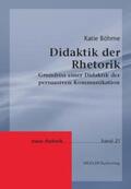 Böhme |  Didaktik der Rhetorik | Buch |  Sack Fachmedien