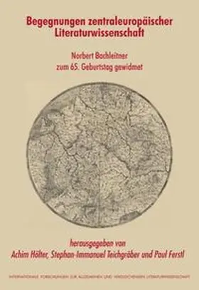 Hölter / Teichgräber / Ferstl |  Begegnungen zentraleuropäischer Literaturwissenschaft | Buch |  Sack Fachmedien