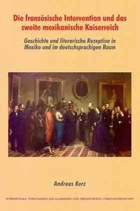 Kurz |  Die französische Intervention und das zweite mexikanische Kaiserreich | Buch |  Sack Fachmedien