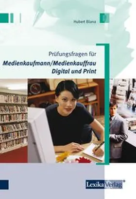 Blana |  Prüfungsfragen für Medienkaufmann/Medienkauffrau Digital und Print | Buch |  Sack Fachmedien