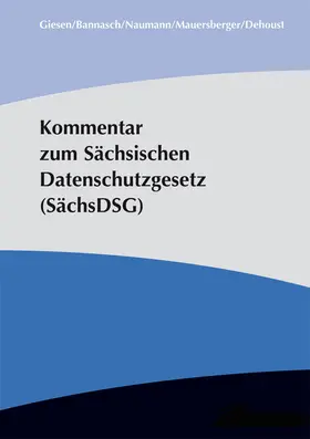 Bannasch / Dehoust / Giesen |  Kommentar zum Sächsischen Datenschutzgesetz (SächsDSG) | Buch |  Sack Fachmedien