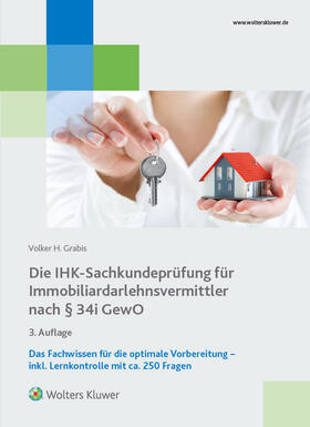 Grabis | Die IHK-Sachkundeprüfung für Immobiliardarlehnsvermittler nach § 34i GewO | Buch | 978-3-89699-513-1 | sack.de