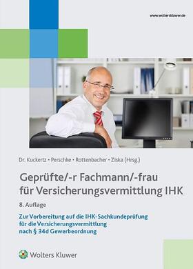 Kuckertz / Perschke / Rottenbacher | Geprüfte/-r Fachmann/-frau für Versicherungsvermittlung IHK | Buch | 978-3-89699-524-7 | sack.de
