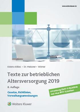 Kisters-Kölkes / Meissner / Wörner | Texte zur betrieblichen Altersversorgung 2019 | Buch | 978-3-89699-525-4 | sack.de