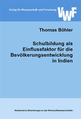 Böhler |  Schulbildung als Einflussfaktor für die Bevölkerungsentwicklung in Indien | Buch |  Sack Fachmedien