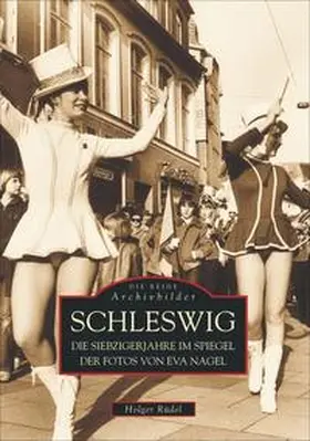 Rüdel / Nagel |  Schleswig in den Siebzigerjahren | Buch |  Sack Fachmedien