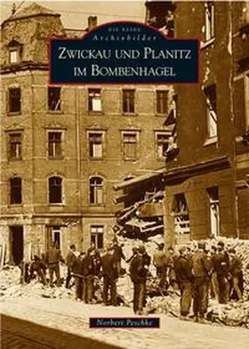 Peschke |  Zwickau und Planitz im Bombenhagel | Buch |  Sack Fachmedien