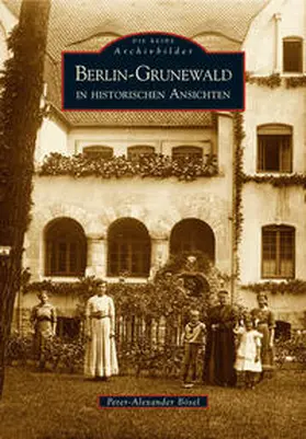 Bösel |  Berlin-Grunewald in historischen Ansichten | Buch |  Sack Fachmedien