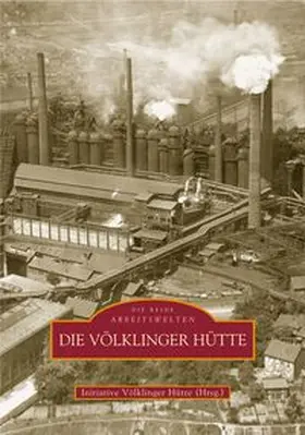  Die Völklinger Hütte | Buch |  Sack Fachmedien