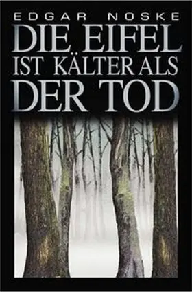 Noske |  Die Eifel ist kälter als der Tod | Buch |  Sack Fachmedien
