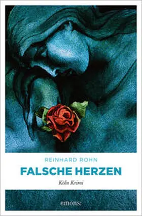 Rohn |  Falsche Herzen | Buch |  Sack Fachmedien