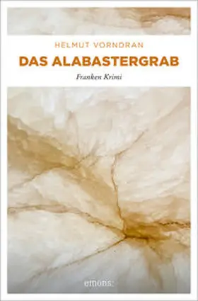 Vorndran |  Das Alabastergrab | Buch |  Sack Fachmedien