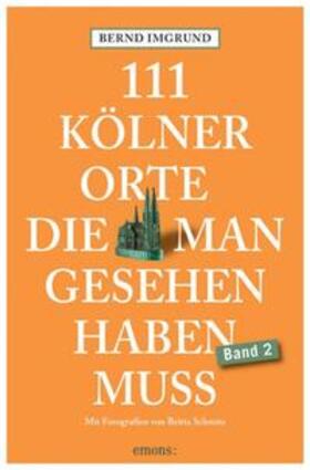 Imgrund | 111 Kölner Orte 02, die man gesehen haben muss | Buch | 978-3-89705-695-4 | sack.de