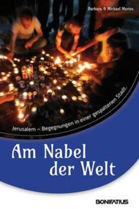 Mertes |  Am Nabel der Welt | Buch |  Sack Fachmedien
