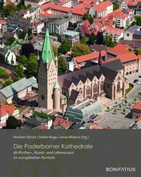 Börste / Kopp / Miserre |  Die Paderborner Kathedrale als Kirchen-, Kunst- und Lebensraum im europäischen Kontext | Buch |  Sack Fachmedien