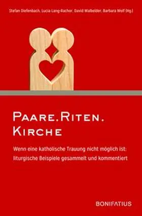 Diefenbach / Lang-Rachor / Walbelder |  Paare.Riten.Kirche | Buch |  Sack Fachmedien