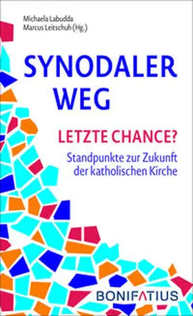 Labudda / Leitschuh |  Synodaler Weg - Letzte Chance? | Buch |  Sack Fachmedien