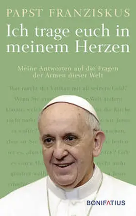 Papst Franziskus |  Ich trage euch in meinem Herzen | Buch |  Sack Fachmedien