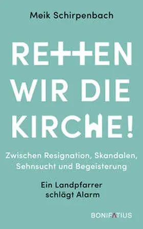 Schirpenbach | Retten wir die Kirche | Buch | 978-3-89710-941-4 | www.sack.de