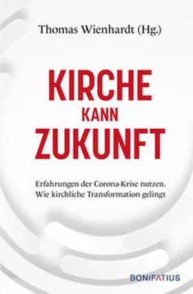 Wienhardt |  Kirche kann Zukunft | Buch |  Sack Fachmedien