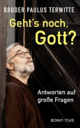 Terwitte |  Geh's noch Gott? | eBook | Sack Fachmedien