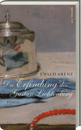 Arenz |  Die Erfindung des Gustav Lichtenberg | Buch |  Sack Fachmedien
