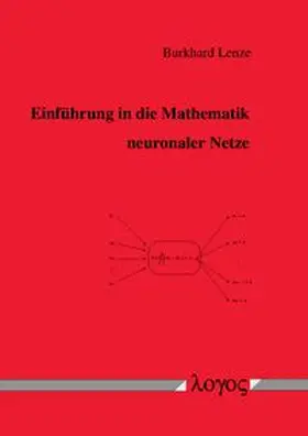 Lenze |  Einführung in die Mathematik neuronaler Netze - Mit C-Anwendungsprogrammen im Internet | Buch |  Sack Fachmedien