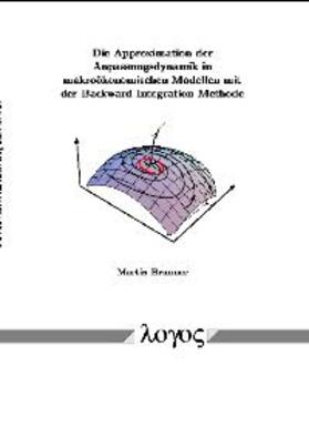 Brunner |  Die Approximation der Anpassungsdynamik in makroökonomischen Modellen mit der Backward Integration Methode | Buch |  Sack Fachmedien