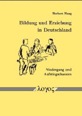 Haag |  Bildung und Erziehung in Deutschland - Niedergang und Aufstiegschancen | Buch |  Sack Fachmedien