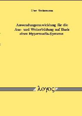 Steinmann |  Anwendungsentwicklung für die Aus- und Weiterbildung auf Basis eines Hypermedia-Systems | Buch |  Sack Fachmedien