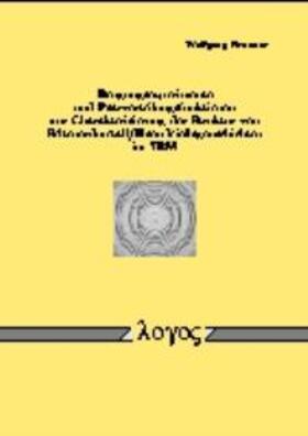 Brunner |  Beugungsexperimente und Paarverteilungsfunktionen zur Charakterisierung der Struktur von Seltenerdmetall/Eisen-Viellagenschichten im TEM | Buch |  Sack Fachmedien
