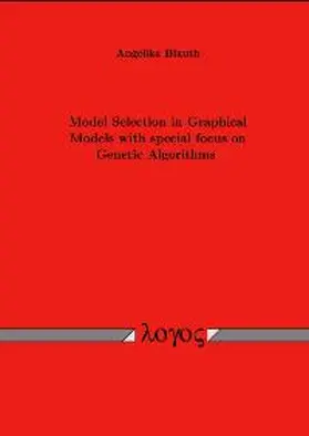 Blauth |  Model Selection in Graphical Models with special focus on Genetic Algorithms | Buch |  Sack Fachmedien