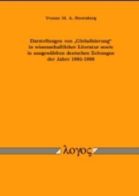 Steernberg |  Darstellungen von 'Globalisierung'in wissenschaftlicher Literatur sowie in ausgewählten deutschen Zeitungen der Jahre 1995-1998 | Buch |  Sack Fachmedien