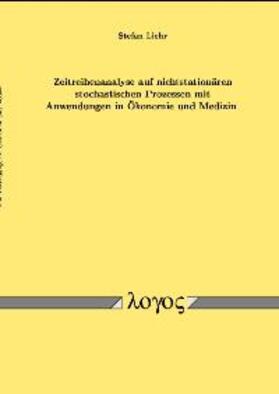 Liehr | Zeitreihenanalyse auf nichtstationären stochastischen Prozessen mit Anwendungen in Ökonomie und Medizin | Buch | 978-3-89722-937-2 | sack.de