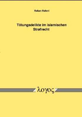 Hakeri |  Tötungsdelikte im islamischen Strafrecht | Buch |  Sack Fachmedien