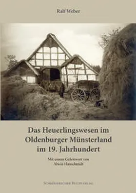 Weber |  Das Heuerlingswesen im Oldenburger Münsterland im 19. Jahrhundert | Buch |  Sack Fachmedien