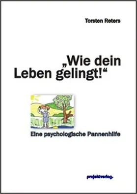 Reters |  Wie dein Leben gelingt! | Buch |  Sack Fachmedien