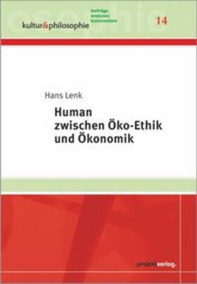 Lenk | Human zwischen Öko-Ethik und Ökonomik | Buch | 978-3-89733-440-3 | sack.de