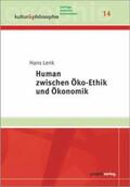 Lenk |  Human zwischen Öko-Ethik und Ökonomik | Buch |  Sack Fachmedien