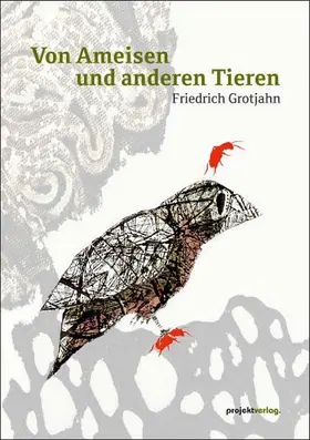Grotjahn | Von Ameisen und anderen Tieren | Buch | 978-3-89733-460-1 | www.sack.de